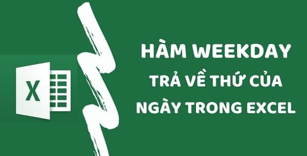 Cách dùng Hàm weekday trong Excel