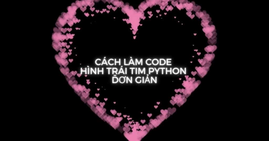 Code Hình Trái Tim Python